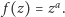 | f(z) = za. 