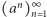 |(an)∞ n 1 