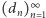  ∞ |(dn)n 1 
