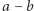 |a− b 