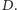 |D. 