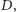 D, 