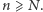 . n | ⩾ N 