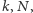 ,k,N 