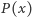 | P(x) 