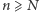|n ⩾N 