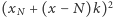 )k)2 (x + (x − N N 
