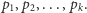 p1,p2,...,pk.