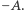 − A.