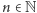 |n∈ N 