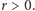 r > 0.