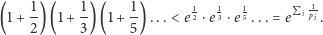  1- 1- 1- 1 1 -1 Pi 1p (1+ 2) (1+ 3) (1+ 5 )... < e2 ⋅e3⋅e5 ... = e i. 