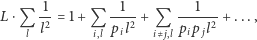 L⋅ -1 = 1 + --1- + --1---+ ..., Ql l2 Qi,lpil2 iQx j,lpip jl2 