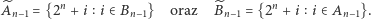 ̃An = {2n +i i∈ Bn−1} oraz ̃Bn−1 = {2n + i i ∈An 