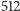 512 