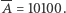 |A= 10100. 