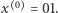  0 |x = 01.