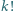 |k! 