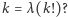 |k =λ (k!)? 