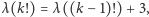 λ(k!) =λ ((k− 1)!)+ 3, 