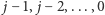  j− 1, j− 2,...,0 