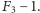 F3 − 1. 