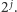 |2 j. 