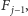 Fj −1, 