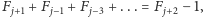 |F + F + F + ... = F − 1, j+1 j−1 j−3 j +2 