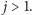 | j > 1. 