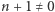 |n+ 1 ≠0 