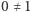 |0≠ 1 