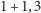 |1+ 1,3 
