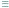 ≡