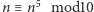 n | ≡ n5 mod10 