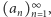 (an)∞n 1, 