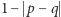1 − p −q 