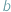 b 