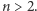 n > 2. 