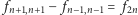 | fn+1,n+1− fn−1,n−1 = f2n 