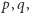 |p,q, 