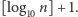 [log n]+ 1. 10