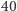 40 
