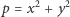 p = x2 + y2 