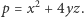 p = x2 + 4yz. 
