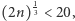  1 |(2n)3 < 20, 