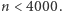 |n < 4000. 