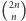  2n ( n) 