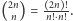 (2n) = 2n--!. n n!⋅n! 