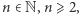 n ∈ N,n ⩾ 2, 